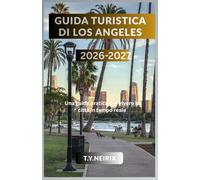 Guida turistica di Los Angeles 2026-2027: Una guida pratica per vivere la città in tempo reale