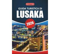 Guida turistica di Lusaka 2026: Esplora la capitale dello Zambia con consigli locali, esperienze culturali, cibo, vita notturna e le migliori attrazioni per la tua avventura