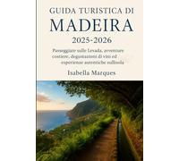Guida turistica di Madeira 2025-2026: Passeggiate sulle Levada, avventure costiere, degustazioni di vini ed esperienze autentiche sullisola