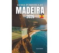 GUIDA TURISTICA DI MADEIRA 2026: Collegare cultura, paesaggio e vita locale