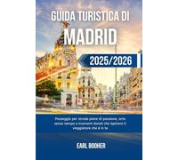 GUIDA TURISTICA DI MADRID 2025/2026: Passeggia per strade piene di passione, arte senza tempo e tramonti dorati che ispirano il viaggiatore che è in te