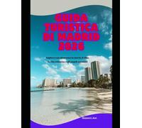 Guida turistica di Madrid 2026: Esplora con sicurezza la storia, il cibo, la vita notturna e gli angoli nascosti (WorldSmart Travel Guide Series 2026)