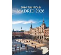 GUIDA TURISTICA DI MADRID 2026: Vivi il cuore pulsante della capitale spagnola