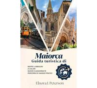 Guida turistica di Maiorca 2026: Una guida curata ai migliori viaggi su strada, escursioni e villaggi costieri