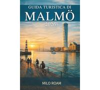 GUIDA TURISTICA DI MALMÖ 2026: Scopri piste ciclabili sul mare, piazze storiche e il fascino nascosto della Svezia meridionale