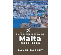 Guida turistica di Malta 2025-2026: Esplora la cultura locale, la storia e le avventure costiere con itinerari pratici e consigli di pianificazione pensati per ogni tipo di viaggiatore