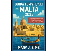 Guida turistica di Malta 2025: Scopri le gemme nascoste, i segreti locali e le avventure indimenticabili