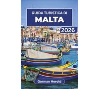 GUIDA TURISTICA DI MALTA 2026: Esplora gli antichi templi di Malta, la vibrante cultura mediterranea, la deliziosa cucina locale e le meraviglie moderne.