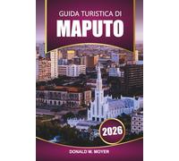 Guida turistica di Maputo 2026: Esplora il Mozambico con spiagge, avventure safari, cibo locale, cultura e le migliori cose da fare in Africa meridionale