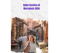 Guida turistica di Marrakech 2026