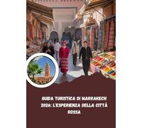 Guida turistica di Marrakech 2026: l'esperienza della Città Rossa