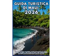 Guida turistica di Maui 2026: Scoprite spiagge mozzafiato, sentieri panoramici sui vulcani, cascate, avventure sulla strada per Hana, albe ... gastronomiche locali e gemme nascoste.