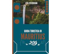 GUIDA TURISTICA DI MAURITIUS 2026: Il tuo compagno di avventure facile nell'isola paradisiaca