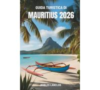 GUIDA TURISTICA DI MAURITIUS 2026: Scopri le meraviglie della Perla dell'Oceano Indiano