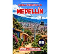 GUIDA TURISTICA DI MEDELLÍN 2026: Una guida pratica per scoprire quartieri, gastronomia, festival, gite di un giorno e come muoversi nella capitale colombiana dell'innovazione.