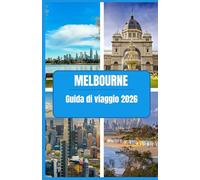 GUIDA TURISTICA DI MELBOURNE 2026