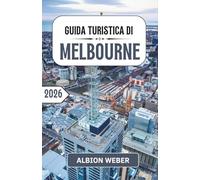 GUIDA TURISTICA DI MELBOURNE 2026: Vicoli, caffetterie e la Great Ocean Road