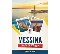 GUIDA TURISTICA DI MESSINA 2026: Scopri gemme nascoste, monumenti storici, consigli di viaggio ed esperienze di vacanza indimenticabili