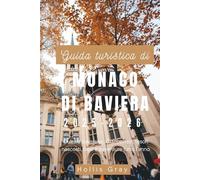 Guida turistica di Monaco di Baviera 2025-2026: Cultura bavarese, Oktoberfest, tesori nascosti, cibo e avventure tutto l'anno