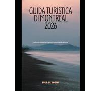 GUIDA TURISTICA DI MONTREAL 2026: Un manuale essenziale per esplorare la capitale culturale del Canada (The Global Explorer Travel Guide Series 2026)