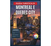 Guida turistica di Montreal e Quebec City 2026: Una guida indispensabile per scoprire i quartieri franco-canadesi, i mercati alimentari, le gite di un ... culturali e pianificare viaggi stagionali.