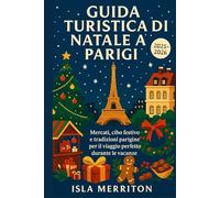 Guida turistica di Natale a Parigi 2025-2026: Mercati, cibo festivo e tradizioni parigine per il viaggio perfetto durante le vacanze