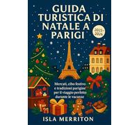 Guida turistica di Natale a Parigi 2025-2026: Mercati, cibo festivo e tradizioni parigine per il viaggio perfetto durante le vacanze