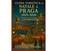 GUIDA TURISTICA DI NATALE A PRAGA 2025-2026: MERCATI, ATTIVITÀ E CELEBRAZIONI NATALIZIE