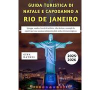 Guida Turistica Di Natale e Capodanno a Rio de Janeiro 2025-2026: Spiagge, samba, fuochi d'artificio, cibo festivo e consigli da esperti per una vacanza indimenticabile nella città meravigliosa