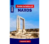 Guida turistica di Naxos 2025: Esplora le migliori spiagge, gli incantevoli villaggi, la cucina locale e la cultura di Naxos