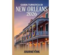 Guida Turistica Di New Orleans 2026: Le migliori attrazioni, ristoranti e segreti locali per esplorare come un professionista