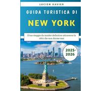 Guida Turistica Di New York 2025-2026: Il tuo viaggio da insider definitivo attraverso la città che non dorme mai