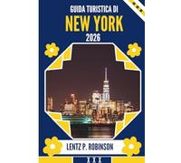 GUIDA TURISTICA DI NEW YORK 2026: Alla scoperta del cuore delle meraviglie urbane degli Stati Uniti