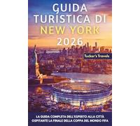 Guida turistica di New York 2026: La guida completa dell'esperto alla città ospitante la finale della Coppa del Mondo FIFA: dal MetLife Stadium ai luoghi simbolo di Manhattan