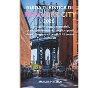 GUIDA TURISTICA DI NEW YORK CITY 2026 (A COLORI): Consigli di viaggio essenziali, principali attrazioni, i migliori posti dove mangiare e i punti di interesse culturali (Explorer’s Travel Guides)