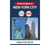 Guida turistica di New York City 2026 (A colori): Esplora monumenti, gastronomia, musei, intrattenimento, eventi e appuntamenti stagionali della Coppa del Mondo (Guida di viaggio Explorer a colori)