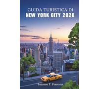 GUIDA TURISTICA DI NEW YORK CITY 2026: Alla scoperta del cuore della città simbolo d'America
