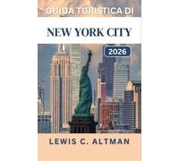 GUIDA TURISTICA DI NEW YORK CITY 2026: Scopri quartieri, attrazioni, parchi ed esperienze che rendono il cuore urbano indimenticabile