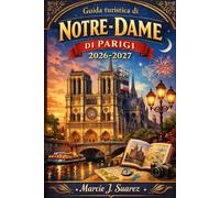 Guida turistica di Notre-Dame di Parigi 2026-2027