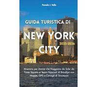 Guida Turistica Di NYC 2025-2026: Itinerario Donna Sola da Times Square ai Tesori Nascosti di Brooklyn con Mappe, GPS e Consigli Sicurezza