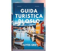 GUIDA TURISTICA DI OSLO 2026: "Fascino scandinavo, bellezza dei fiordi e freschezza nordica"