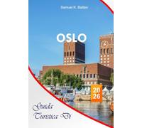 Guida turistica di Oslo 2026: La guida essenziale completa a gemme nascoste, consigli economici essenziali e itinerari locali per un'avventura indimenticabile a Norvegia