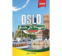 GUIDA TURISTICA DI OSLO 2026: Scopri gemme nascoste, monumenti storici, consigli di viaggio ed esperienze di vacanza indimenticabili
