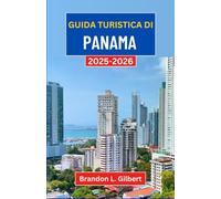 Guida turistica di Panama 2025-2026: Alla scoperta delle foreste pluviali, delle coste dorate e dello spirito del crocevia dell'America Centrale