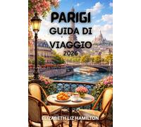 GUIDA TURISTICA DI PARIGI 2026: Esplora monumenti iconici, delizie culinarie, quartieri nascosti ed esperienze indimenticabili nella Città della Luce