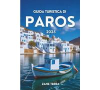 GUIDA TURISTICA DI PAROS 2025: Una guida completa per i visitatori