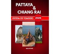 Guida turistica di Pattaya e Chiang Rai 2026: Spiagge, templi di montagna e cultura locale per un viaggio indimenticabile in Thailandia