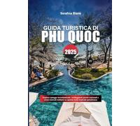 GUIDA TURISTICA DI PHU QUOC 2025: Esplora spiagge incontaminate, verdeggianti parchi nazionali e vivaci mercati notturni su questa isola tropicale paradisiaca