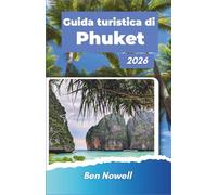Guida turistica di Phuket 2026
