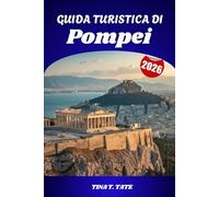 Guida turistica di Pompei 2026: Immergiti nell'antica Roma, esplora l'ombra del Vesuvio e scopri il patrimonio storico più indimenticabile d'Italia.